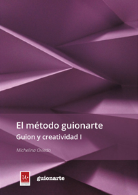 El método guionarte. Guion y creatividad I