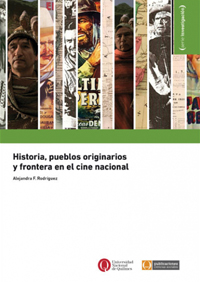 Historia, pueblos originarios y frontera en el cine nacional