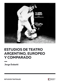 Estudios de teatro argentino, europeo y comparado