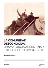 La comunidad desconocida. Dramaturgia argentina y exilio político (1974-1983)