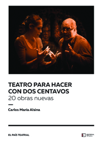 Teatro para hacer con dos centavos: 20 obras nuevas