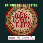 Desmontajes. Un podcast de Teatro