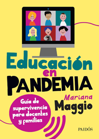 Educación en Pandemia. Guía de supervivencia para docentes y familias