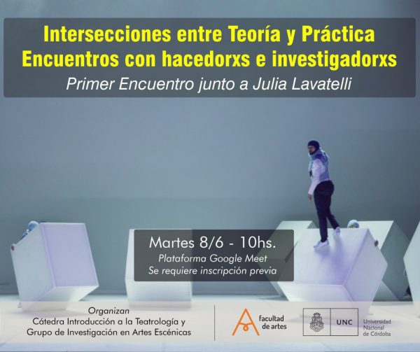 Intersecciones entre teoría y práctica. Encuentros entre hacedorxs e investigadorxs