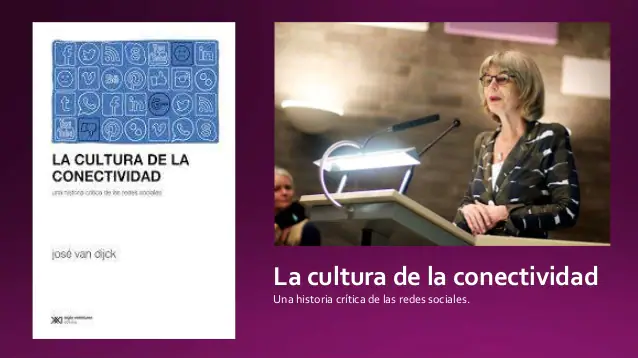 La cultura de la conectividad: Una historia crítica de las redes sociales La cultura de la conectividad: Una historia crítica de las redes sociales