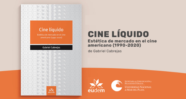 Cine líquido. Estética, sociedad y mercado en el cine americano (1990-2020) Cine líquido. Estética, sociedad y mercado en el cine americano (1990-2020)