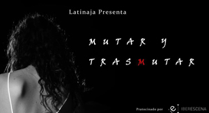 Mutar y trasmutar (2014)