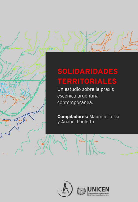 Solidaridades territoriales. Un estudio sobre la praxis escénica argentina contemporánea