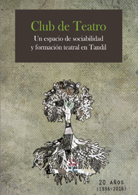 Club de Teatro. Un espacio de sociabilidad y formación teatral en Tandil