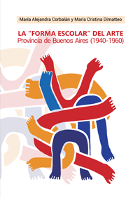 La forma escolar del arte en la Provincia de Buenos Aires (1940-1960)