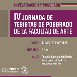 Se realizó la IV Jornada de Tesistas de Posgrado de la Facultad de Arte, un espacio de reflexión y debate para maestrandos, investigadores y docentes