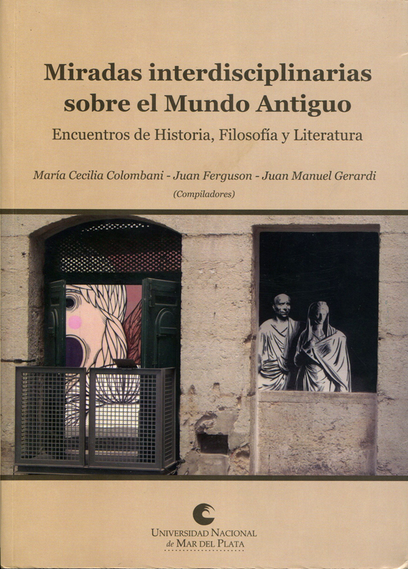 Agradecemos la donación de “Miradas interdisciplinarias sobre el Mundo Antiguo. Encuentros de Historia, Filosofía y Literatura” efectuada por el Mg. Juan Ferguson