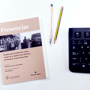 Recibimos el libro “Presencias. Recuperación de testimonios orales y visuales de la ciudad de Mar del Plata y del Partido de General Pueyrredón”