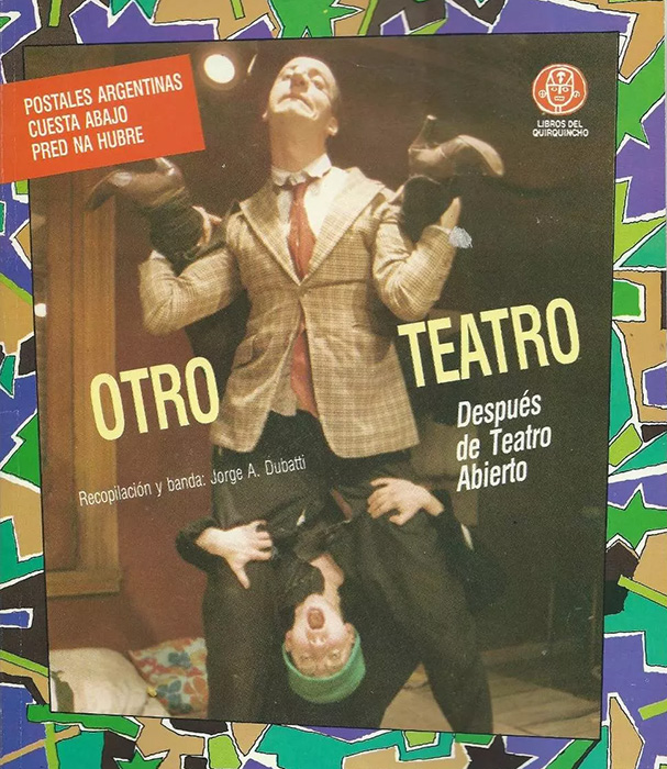 Otro teatro. Despúes de teatro abierto Otro teatro. Despúes de teatro abierto