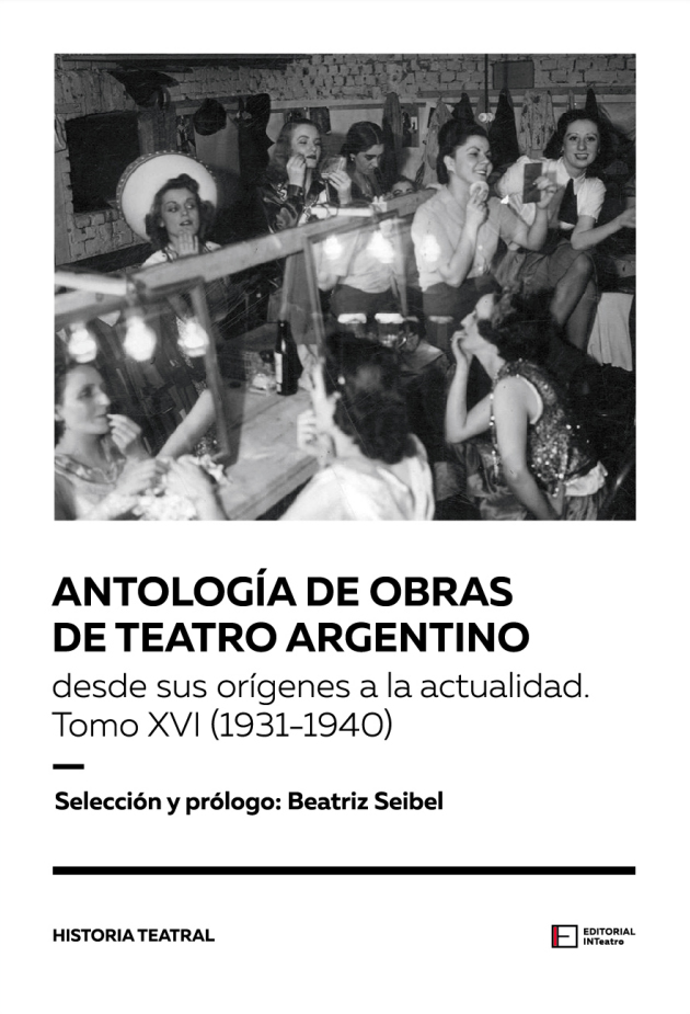 Antología de obras de teatro argentino desde sus orígenes a la actualidad. Tomo XVI (1931-1940) Antología de obras de teatro argentino desde sus orígenes a la actualidad. Tomo XVI (1931-1940)