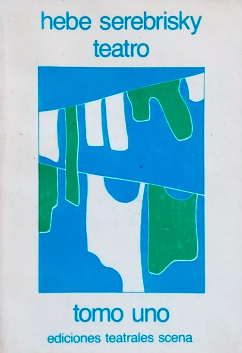 Teatro. Tomo I: Redes. Don Elías, Campeón. El vuelo de las gallinas. Un fénix lila. La cabeza del avestruz Teatro. Tomo I: Redes. Don Elías, Campeón. El vuelo de las gallinas. Un fénix lila. La cabeza del avestruz