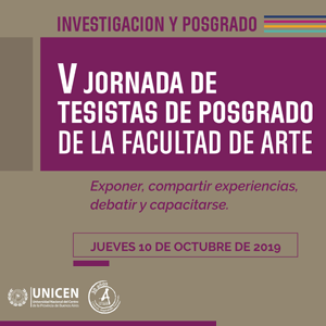 Estudiantes avanzados de la Maestría en Teatro y la Maestría en Arte y Sociedad en Latinoamérica participaron de la V Jornada de Tesistas de Posgrado