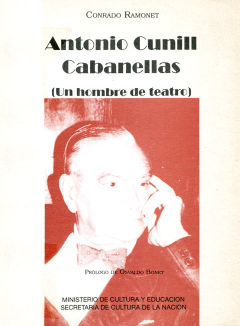 Antonio Cunill Cabanellas (Un hombre de teatro) Antonio Cunill Cabanellas (Un hombre de teatro)