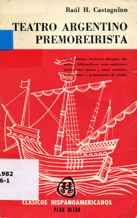 Teatro argentino premoreirista (1600-1884) Teatro argentino premoreirista (1600-1884)