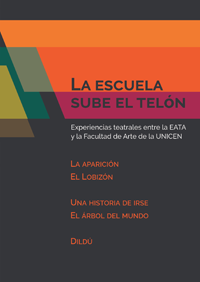 La escuela sube el telón. Experiencias teatrales entre la EATA y la Facultad de Arte de la UNICEN