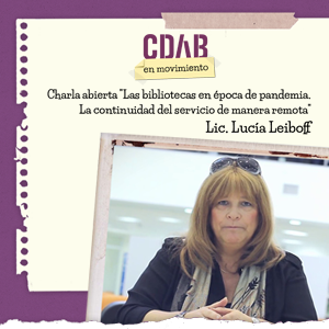 CDAB en movimiento 2020 – Día 1: Presentación del ciclo, nuevo número de CSVV, charla a cargo de Lic. Lucía Leiboff y proyección especial