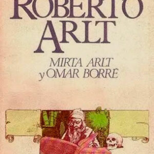 Para leer a Roberto Arlt