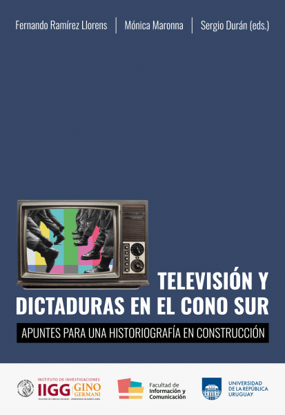 Televisión y dictaduras en el Cono Sur. Apuntes para una historiografía en construcción