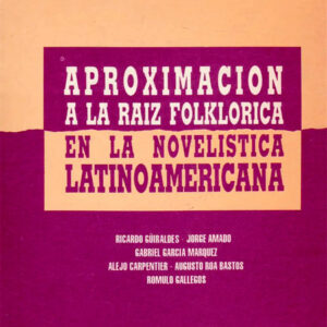 Aproximación a la raíz folklorica en la novelística latinoamericana
