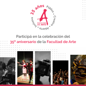 Participá con tus materiales y producciones artísticas en la celebración del 35° aniversario de la Facultad de Arte