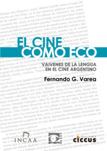 El cine como eco. Vaivenes de la lengua en el cine argentino