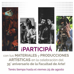 ¡Hasta el 25 de agosto tenés tiempo de participar en la muestra “Archivo Abierto” por el 35° aniversario de la Facultad de Arte!