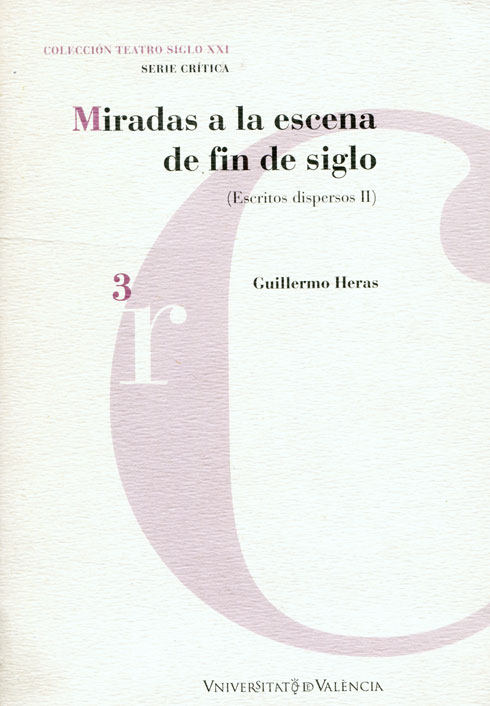 Miradas a la escena de fin de siglo (Escritos dispersos II) Miradas a la escena de fin de siglo (Escritos dispersos II)