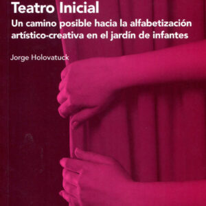 Teatro inicial: un camino posible hacia la alfabetización artístico-creativa en el jardín de infantes
