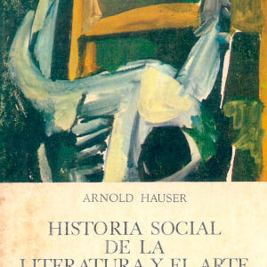 Historia social de la literatura y el arte III: naturalismo e impresionismo bajo el signo del cine