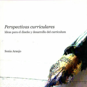 Perspectivas curriculares. Ideas para el diseño y desarrollo del currículum